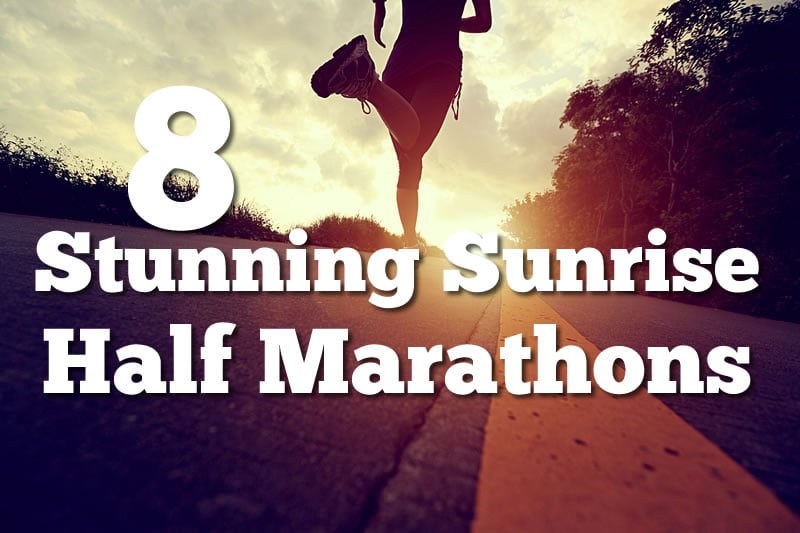 A runner is silhouetted against a sunrise on a road with trees on both sides. Large bold text in the foreground reads "8 Stunning Sunrise Half Marathons.