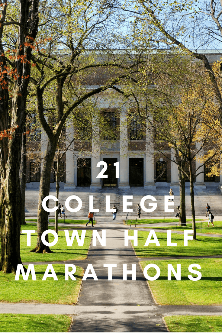 Always wanted to run your alma mater? You might get your chance at one of these 21 iconic college towns across America, with beautifully scenic half marathons.